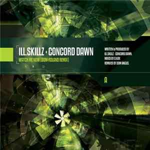 Ill.Skillz & Concord Dawn - Watch Me Now (Remix) / The Great Escape Album