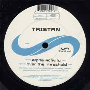 Tristan - Alpha Activity / Over The Threshold Album