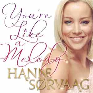 Hanne Sørvaag - You're Like A Melody Album